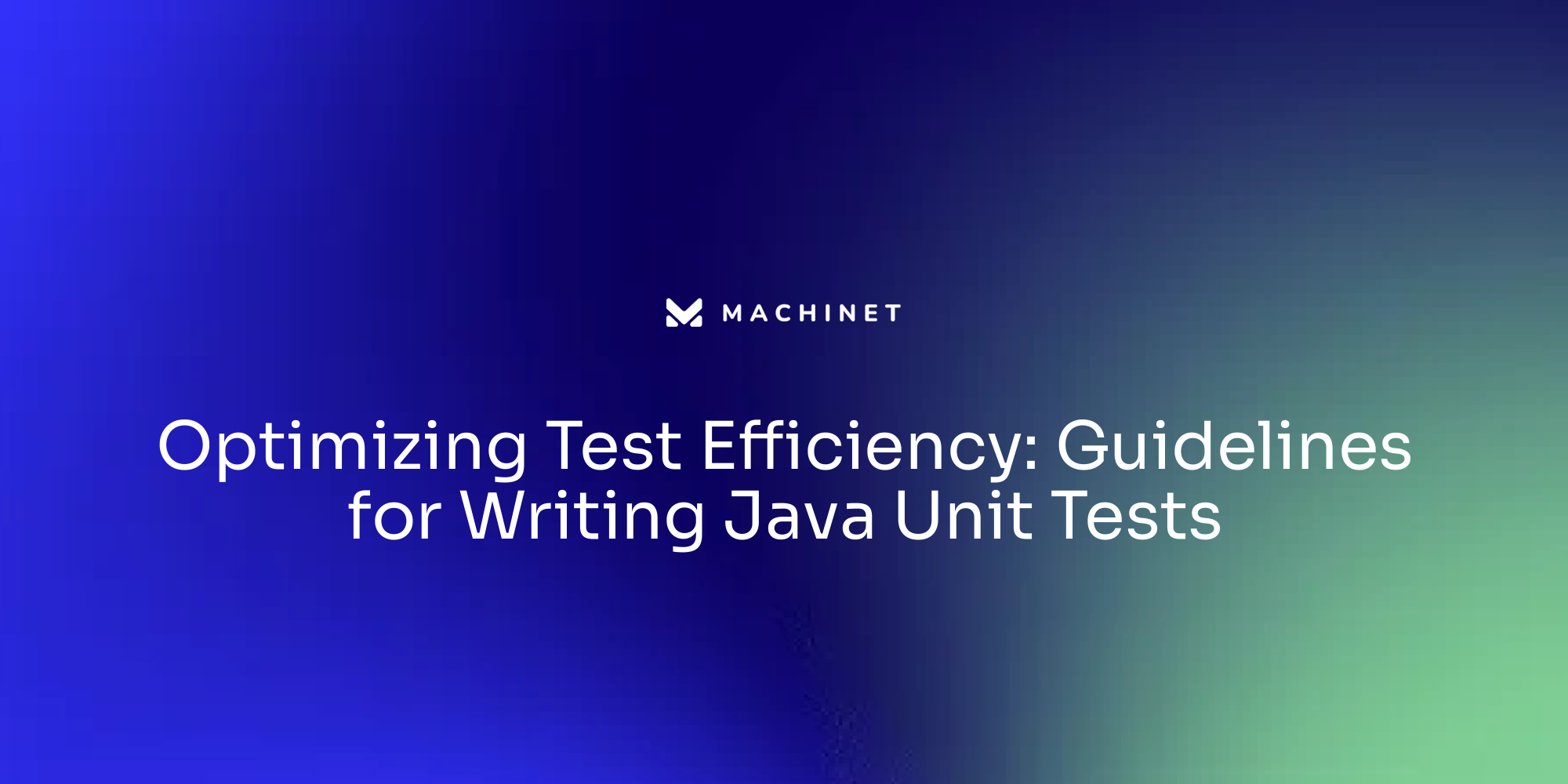 Optimizing Test Efficiency: Guidelines for Writing Java Unit Tests