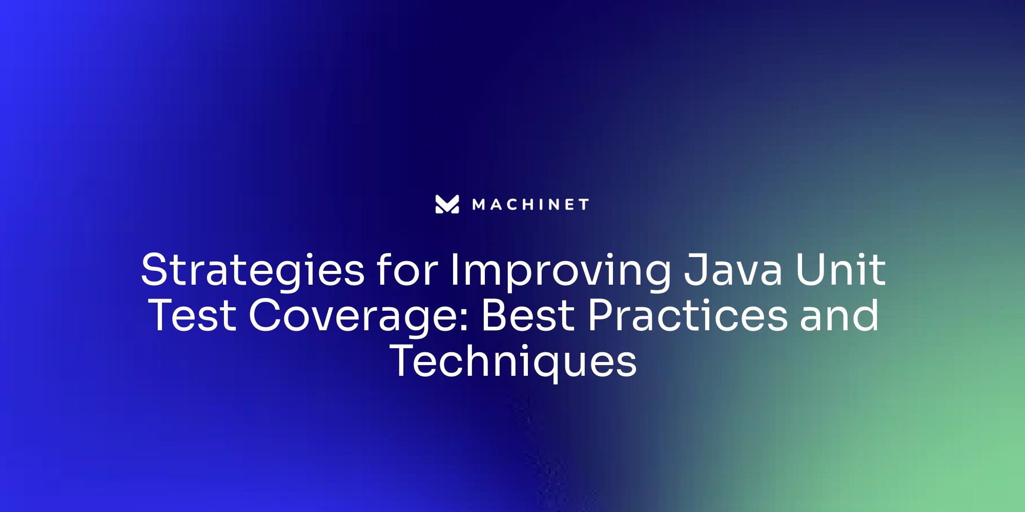 Strategies for Improving Java Unit Test Coverage: Best Practices and Techniques