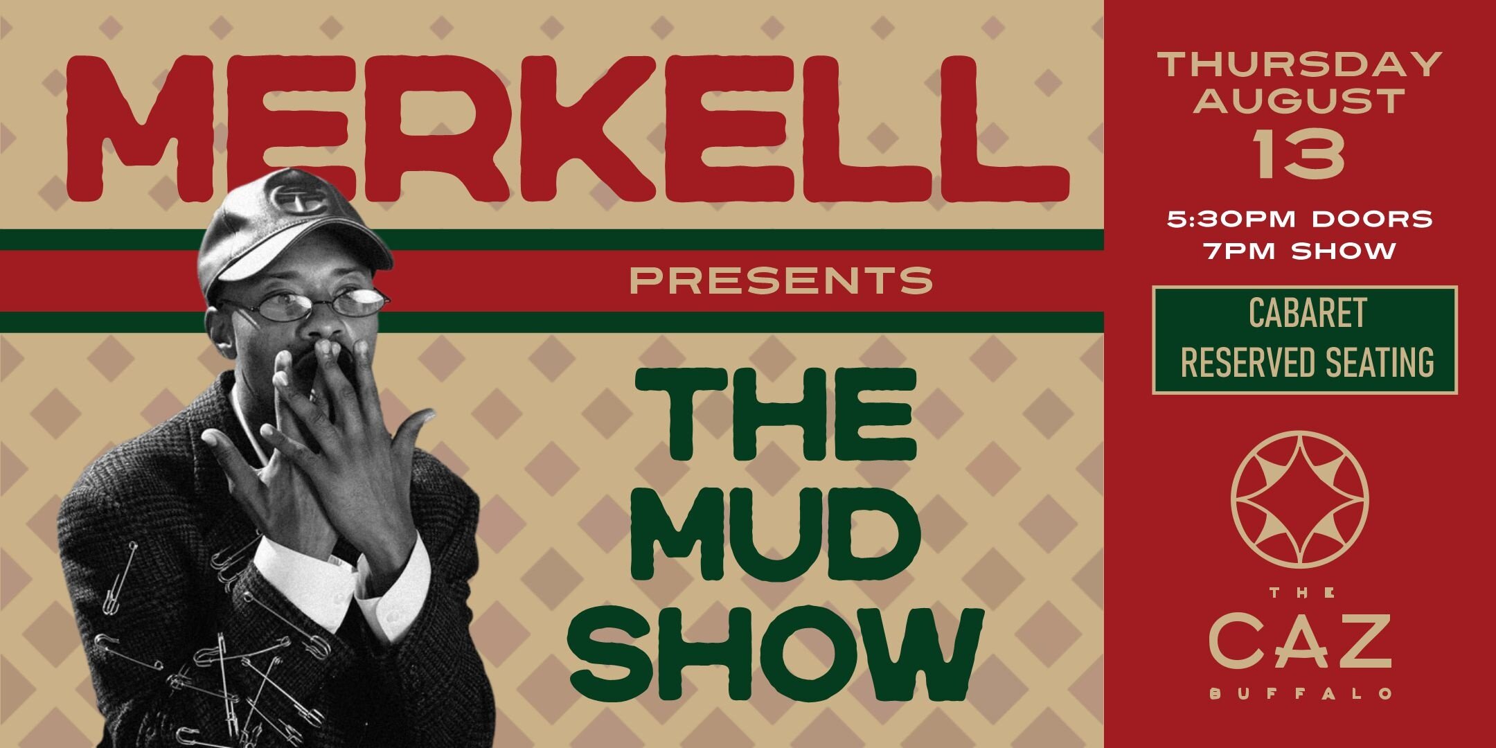 Merkell Presents: THE MUD SHOW