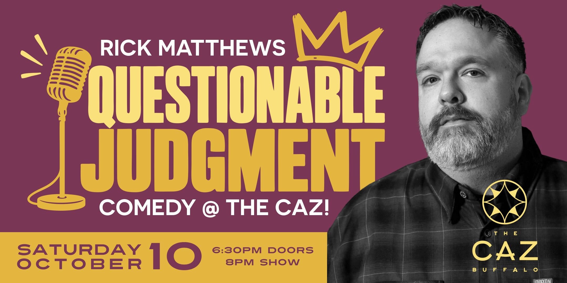 Rick Matthews + More! QUESTIONABLE JUDGMENT - Comedy Session @ The Caz