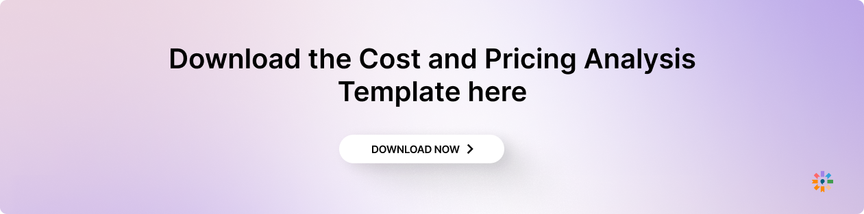 Download the Cost and Pricing Analysis Template here