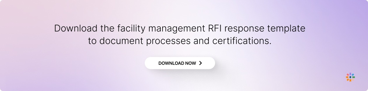 The facility management RFI response template to document processes and certifications.