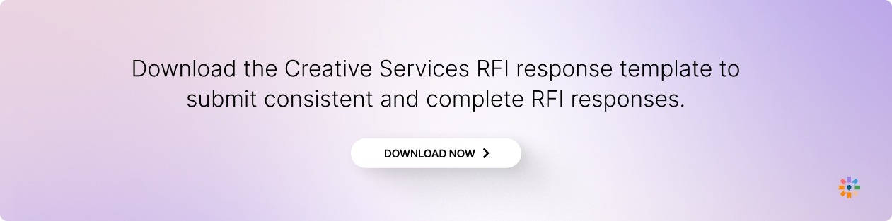 The Creative Services RFI response template to submit consistent and complete RFI responses