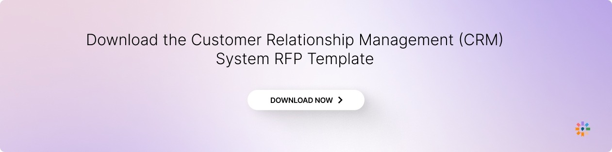 The Customer Relationship Management (CRM) System RFP Template