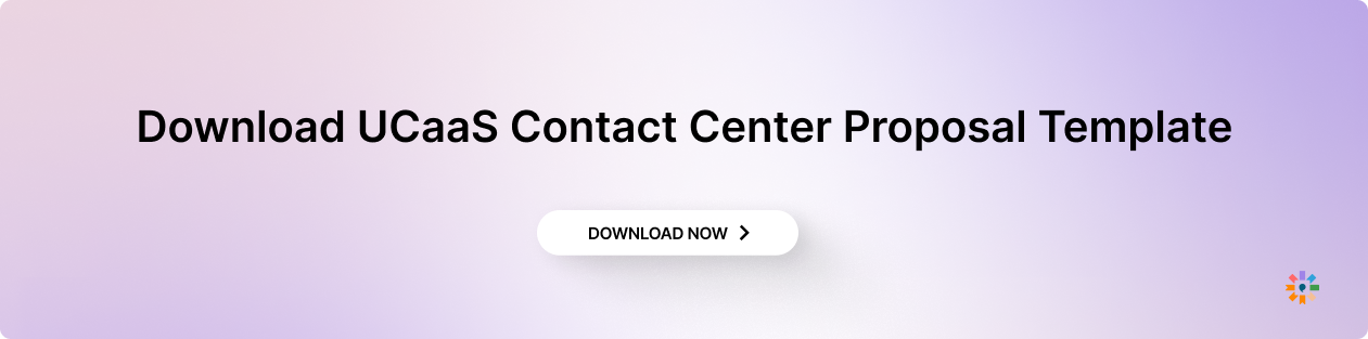 Download UCaaS Contact Center Proposal Template