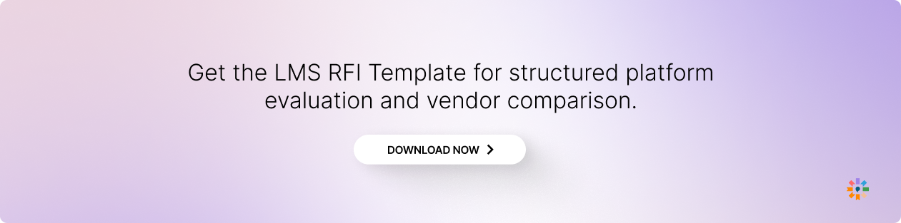 Get the LMS RFI Template for structured platform evaluation and vendor comparison.