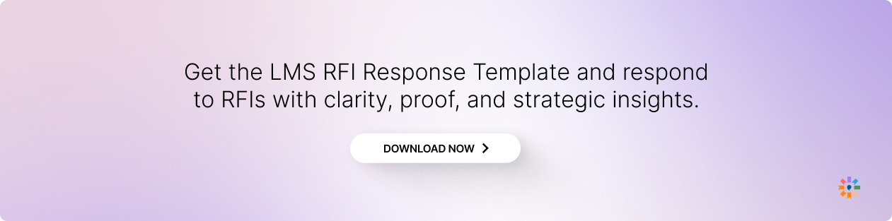 Get the LMS RFI Response Template and respond to RFIs with clarity, proof, and strategic insights.