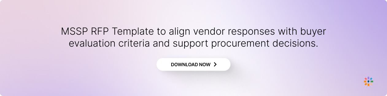 MSSP RFP Template: How Buyers Evaluate Vendor Security Capabilities