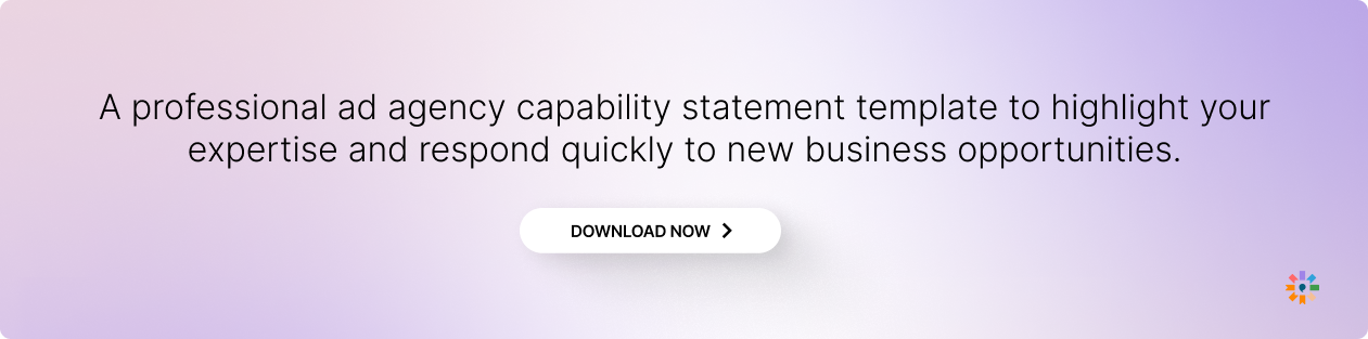 Download the ad agency capability template to respond to opportunities faster.