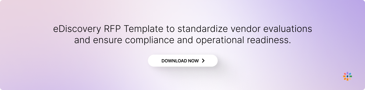 Use this eDiscovery RFP Template to standardize vendor evaluations and ensure compliance and operational readiness.