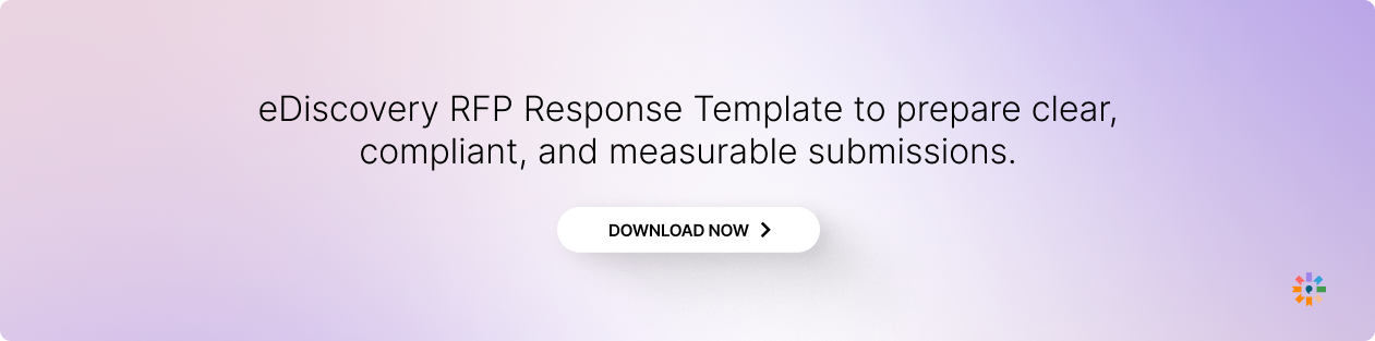 Use this eDiscovery RFP Response Template to prepare clear, compliant, and measurable submissions.