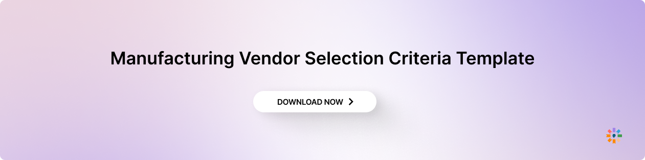 Manufacturing Vendor Selection Criteria Template