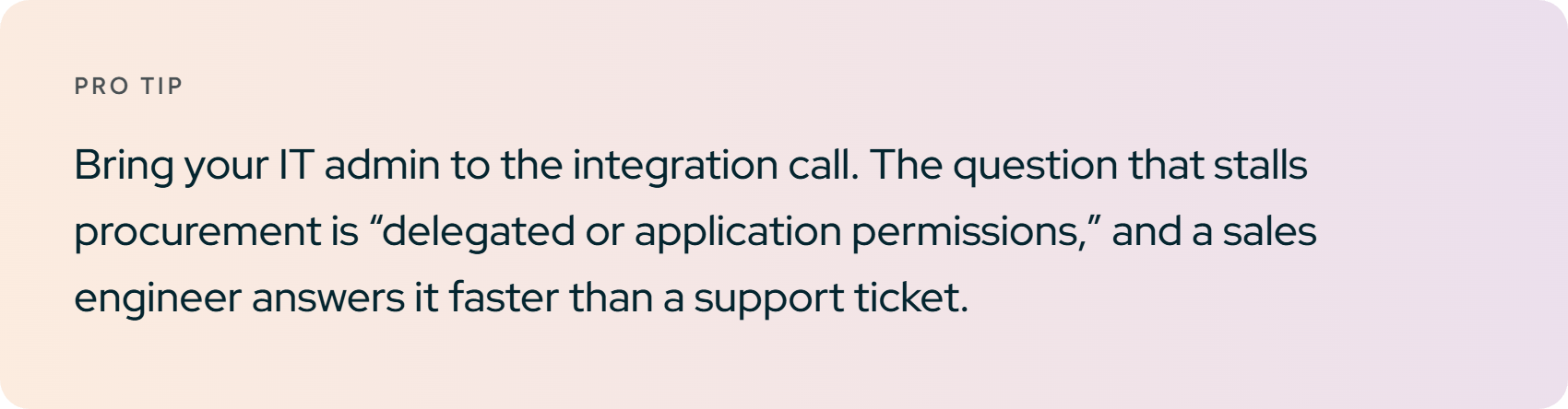 Pro tip. Bring your IT admin to the integration call. 