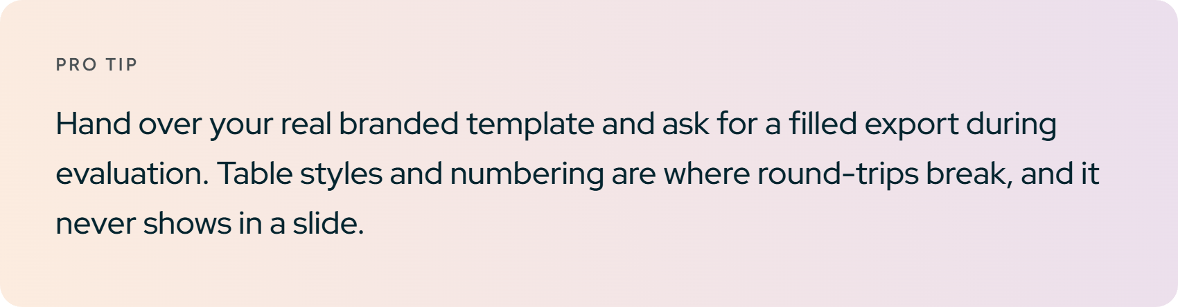 Pro tip. Hand over your real branded template and ask for a filled export during evaluation. 