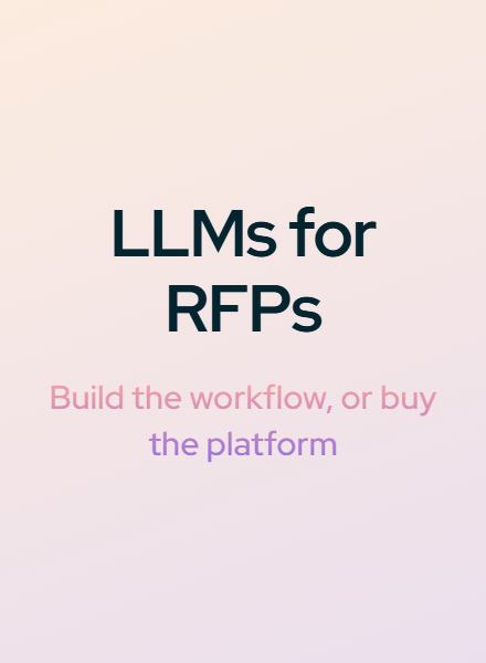 LLMs for RFPs: Which Models to Use, How to Build an RFP Response Workflow, and When to Buy Instead