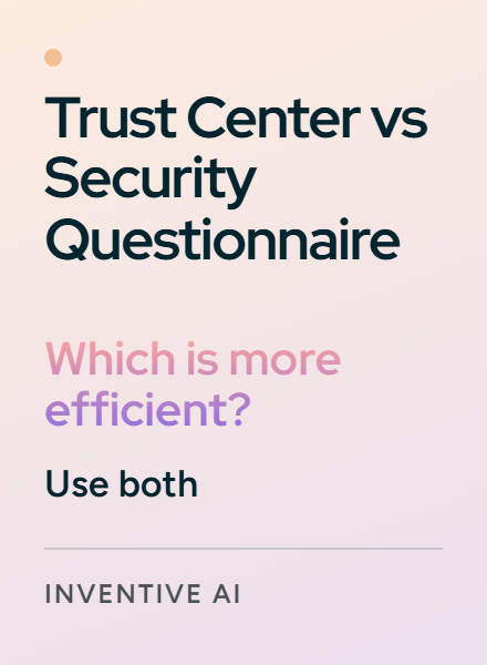 Trust Center vs. Security Questionnaire: Which Is More Efficient