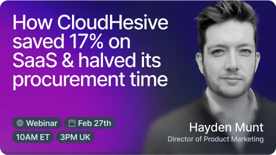 How CloudHesive saved 17% on SaaS & halved its procurement time