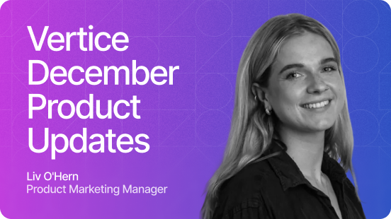 Vertice December Product Updates