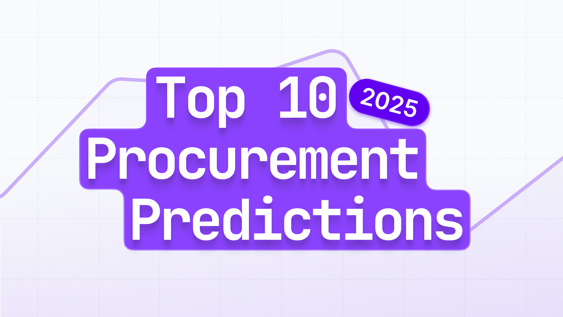 Top 10 Procurement Predictions for 2025