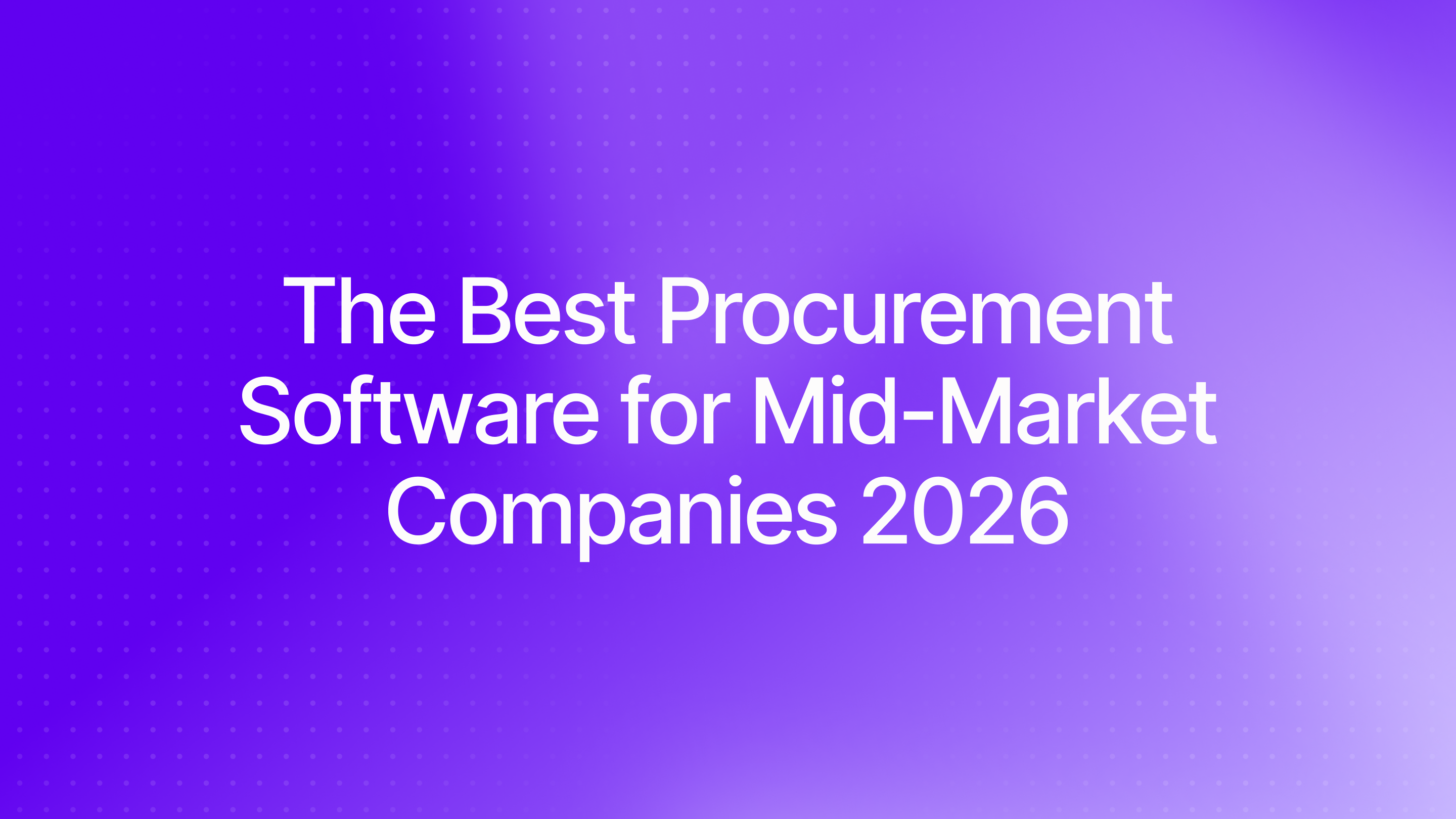 Best Procurement Software for Mid-Market Companies