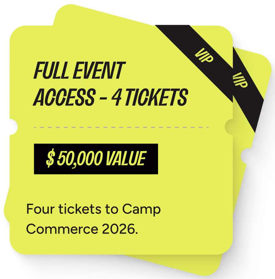 Full Event Access. 4 Tickets to Camp Commerce 2026. $50,000 value.