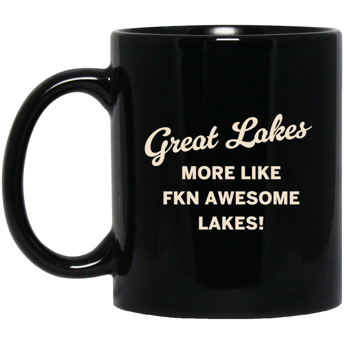 Great Fkn Lakes - Ivory Black Mug