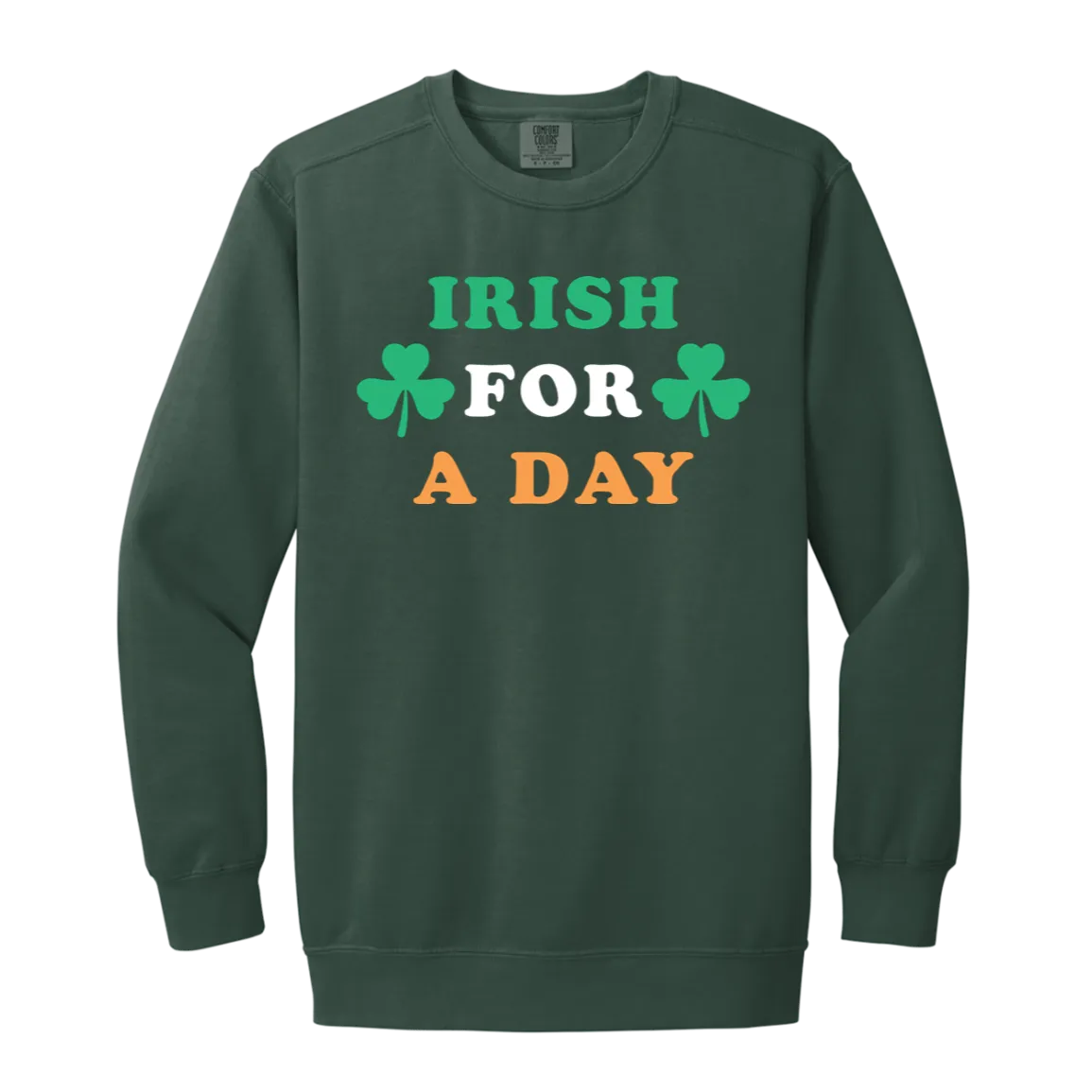Irish For A Day - Green White Orange Vintage Wash Crewneck Sweatshirt