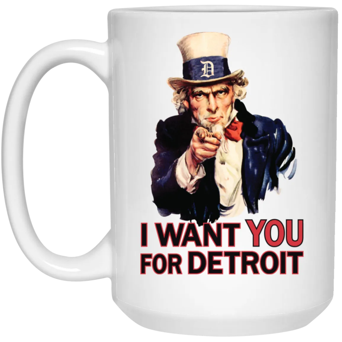 I Want You For Detroit 15oz White Mug