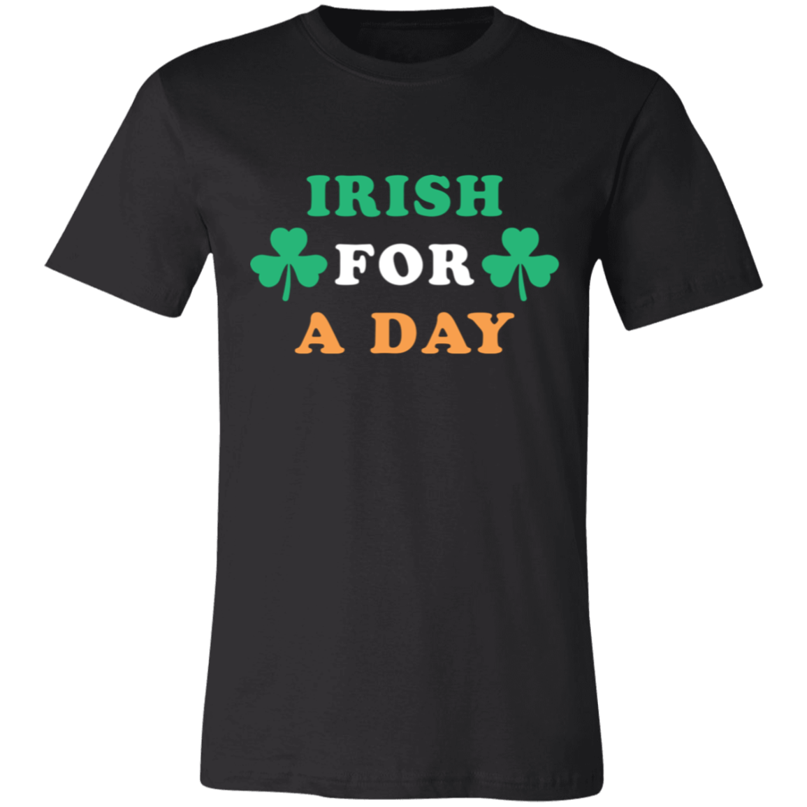 Irish For A Day - Green White Orange Unisex Classic T-Shirt