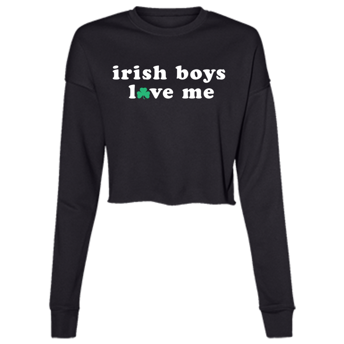Irish Boys Love Me - White Women's Cropped Crewneck Sweatshirt