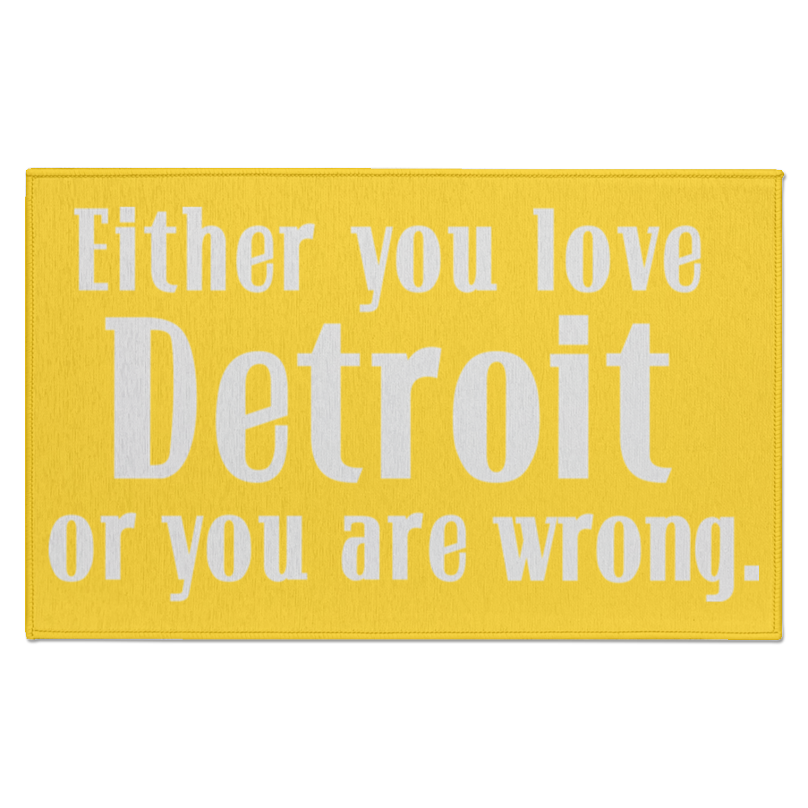 Either You Love Detrot or You Are Wrong Indoor Accent Doormat