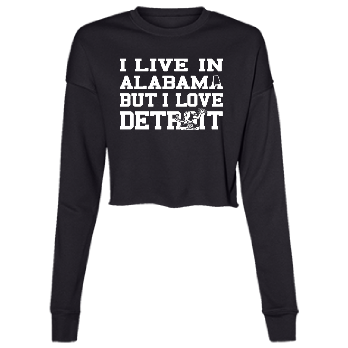 Live Alabama Love Detroit - White Women's Cropped Crewneck Sweatshirt