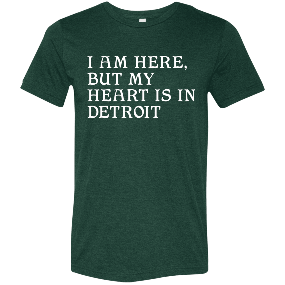 I Am Here Heart in Detroit Soft Unisex Triblend T-Shirt