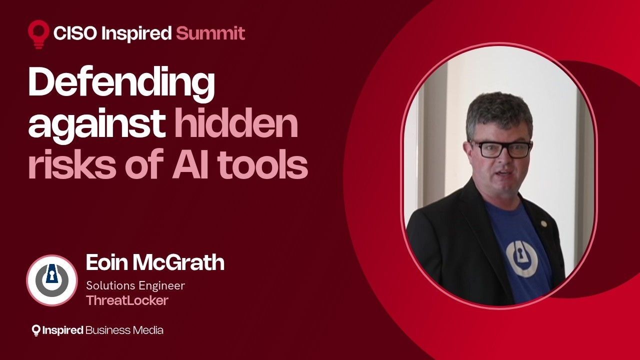 Defending Against Hidden Risks of AI Tools in the Workplace - ThreatLocker (CISO Inspired Summit Manchester)