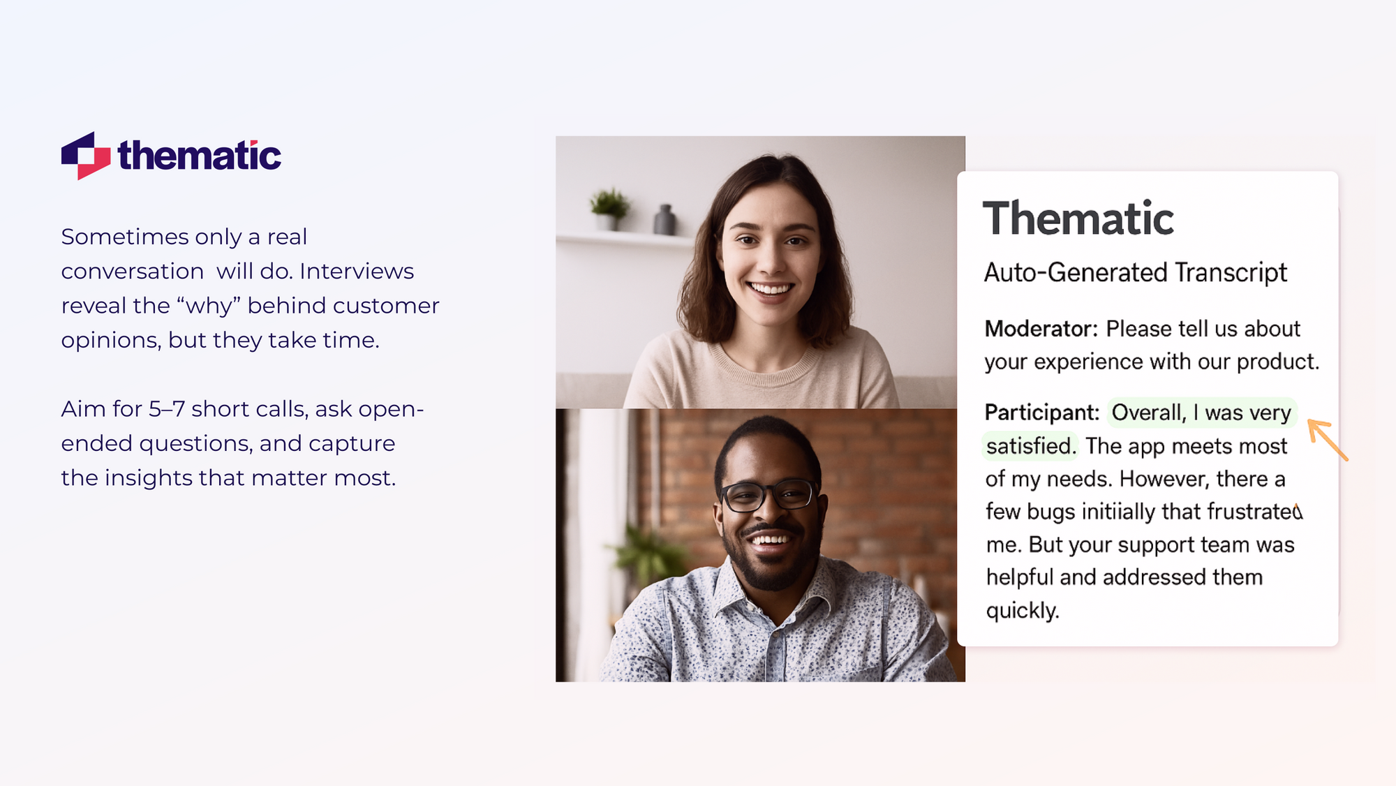 A live video interview is on the left, and an auto-generated transcript is on the right, with the phrase “very satisfied” highlighted, showing how qualitative insights and real-time sentiment tagging come together.