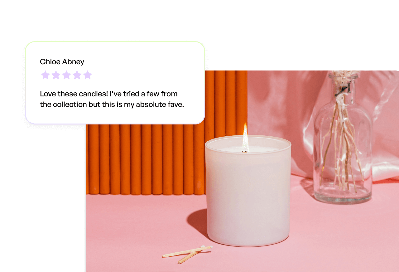 Chloe Abney review with 5 stars: "Love the candles! I've tried a few from the collection but this is my absolute fave."