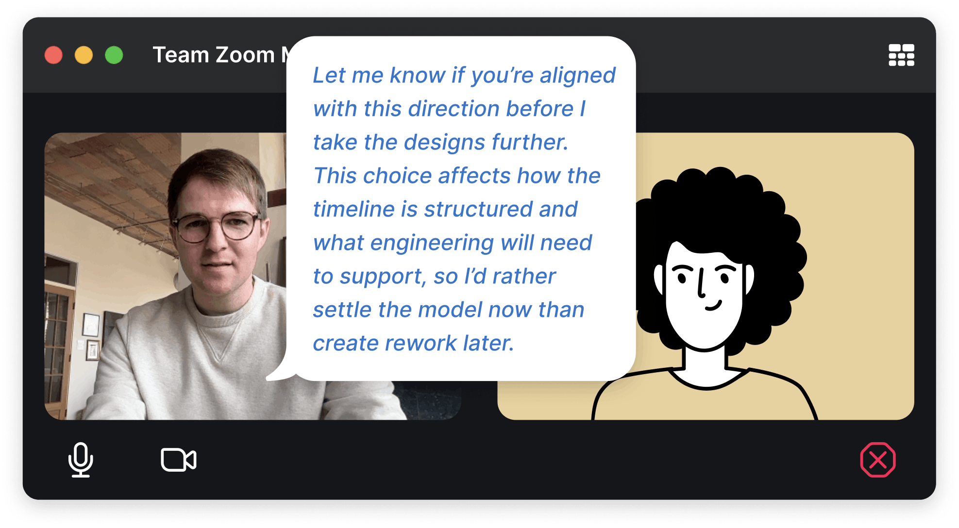 Team meeting screenshot showing Tucker asking for alignment on the timeline model before detailed design to avoid engineering rework.