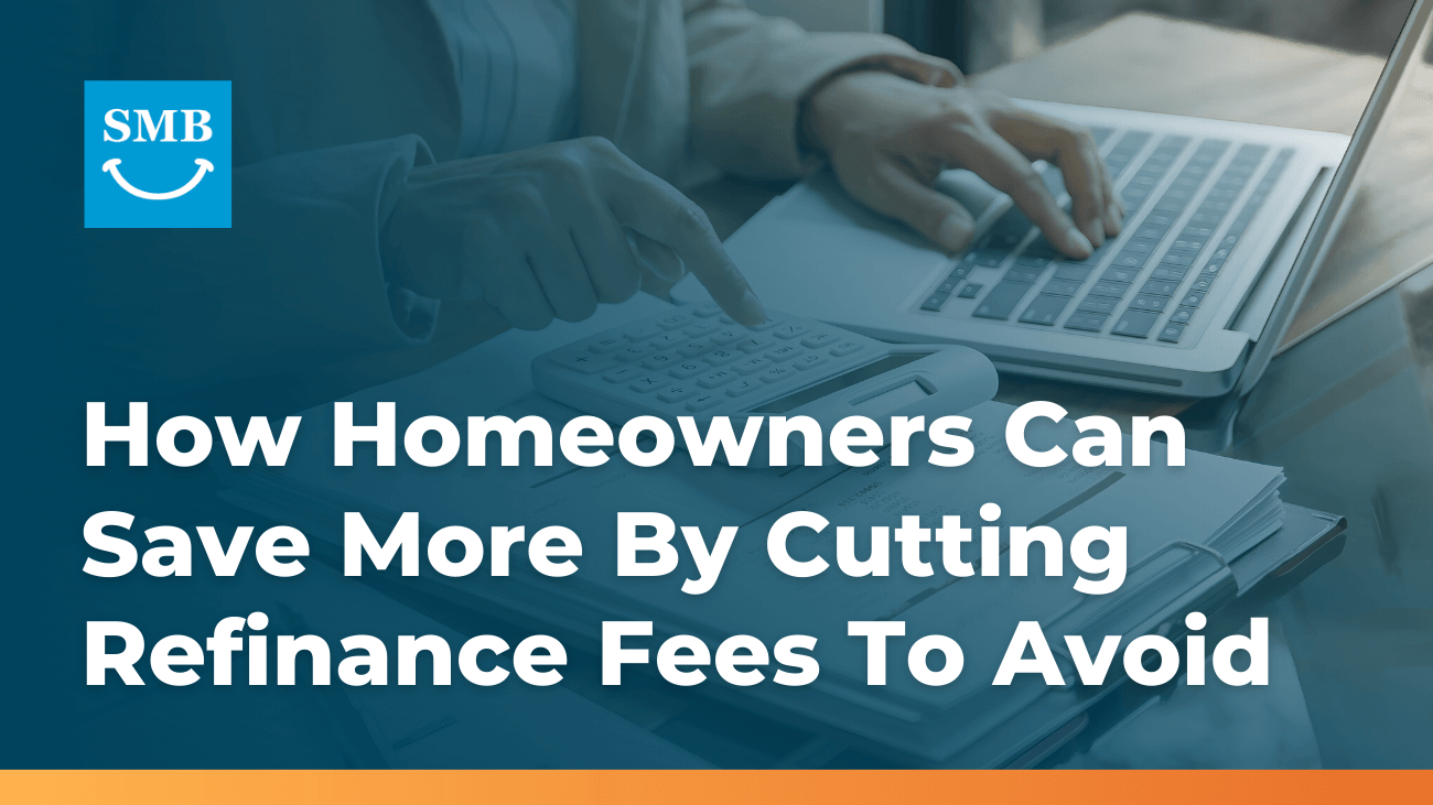 Refinance Fees to Avoid When Refinancing Your Home