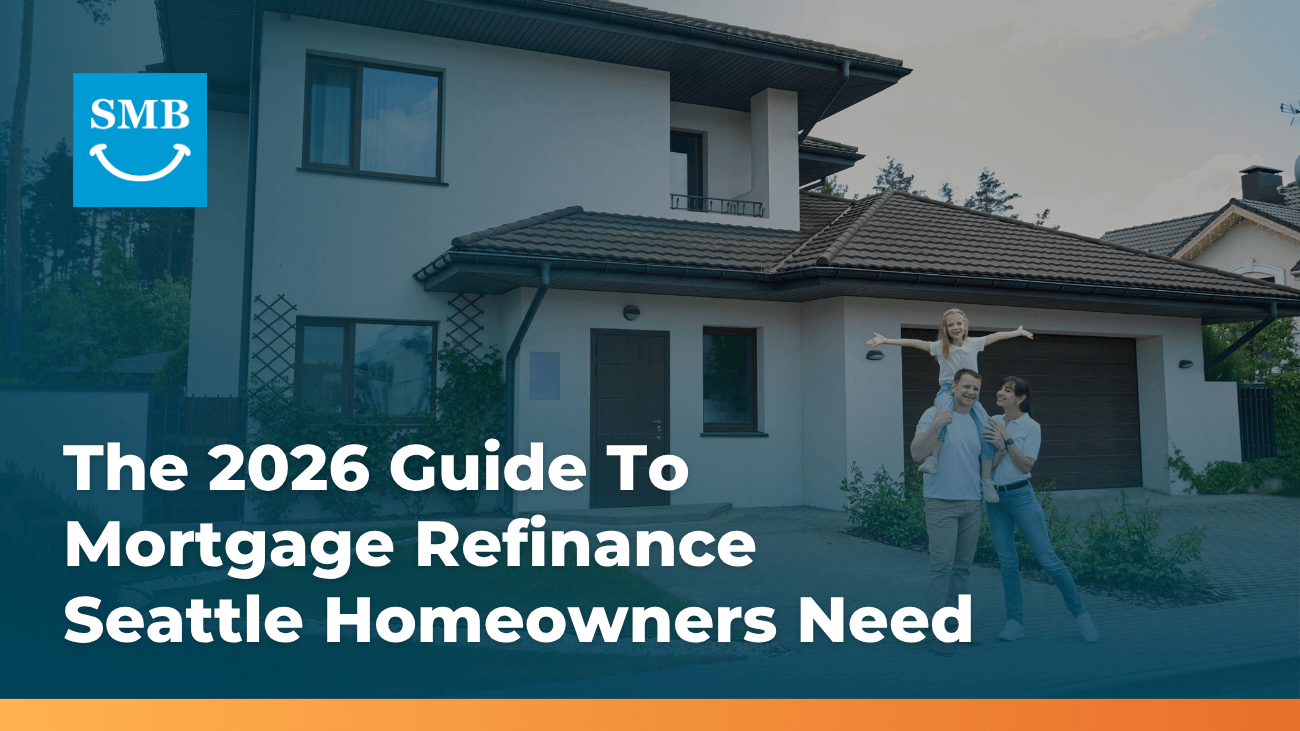2026 Mortgage Refinance Seattle Guide for Smart Homeowners
