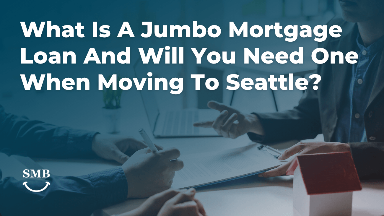 Jumbo Mortgage Loan Guide for Seattle Home Buyers