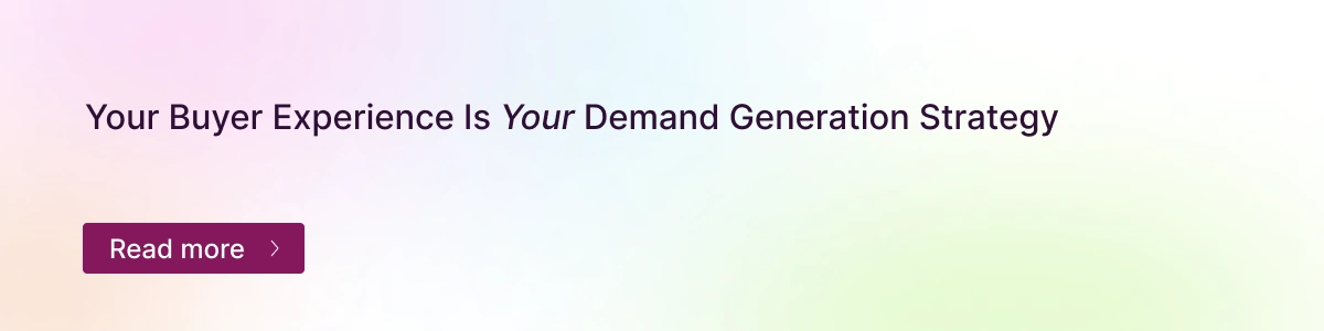  This banner asserts that a company's buyer experience is its demand generation strategy, with a button inviting users to "Read more."