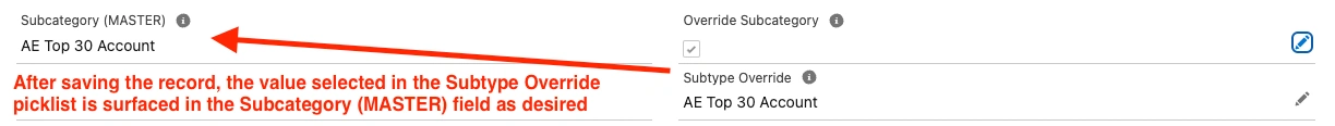 A screenshot showing two fields, "Subcategory (MASTER)" and "Subtype Override," both displaying "AE Top 30 Account" after the record was saved.