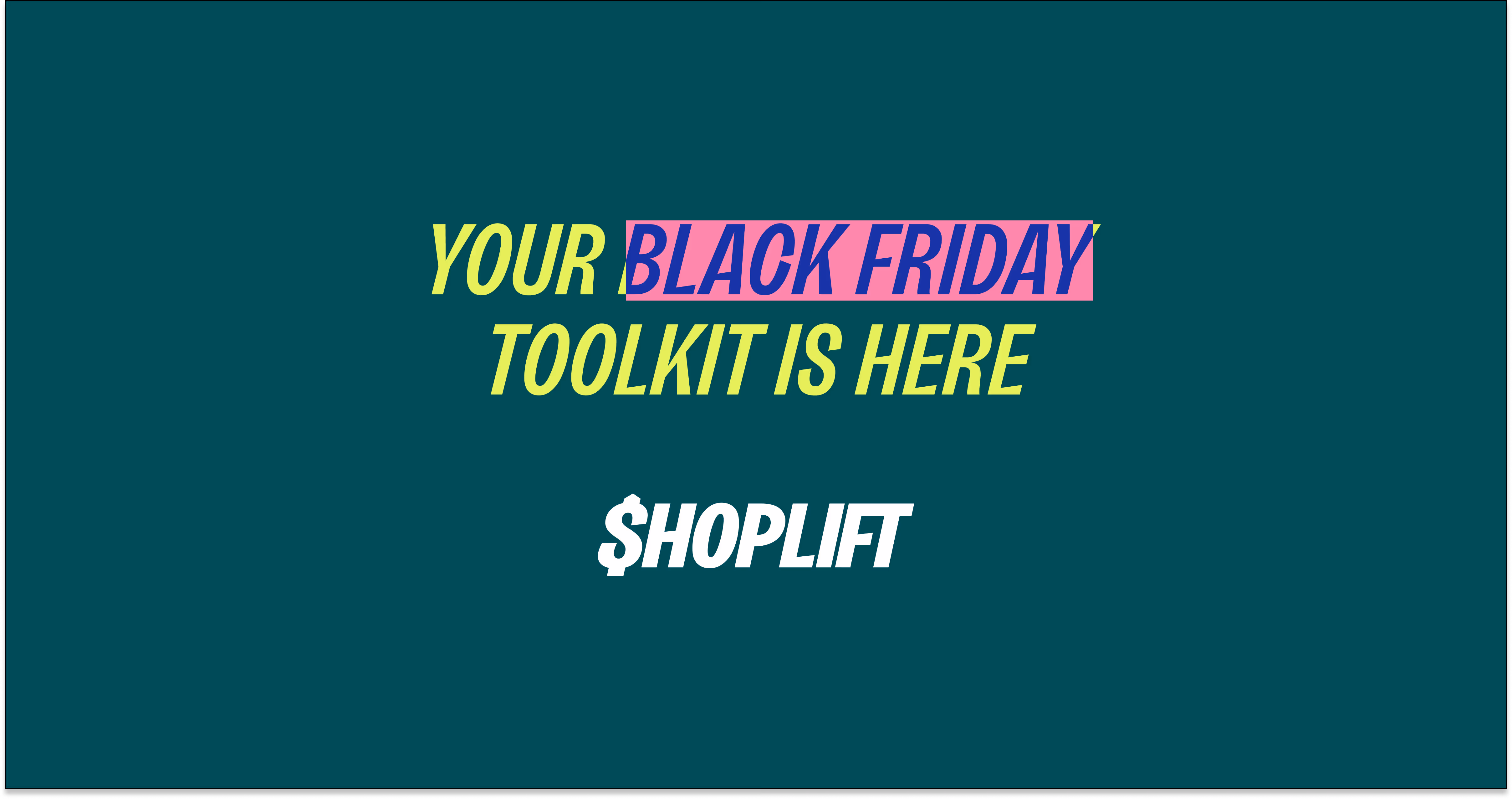 Your BFCM Goodybag of New Features