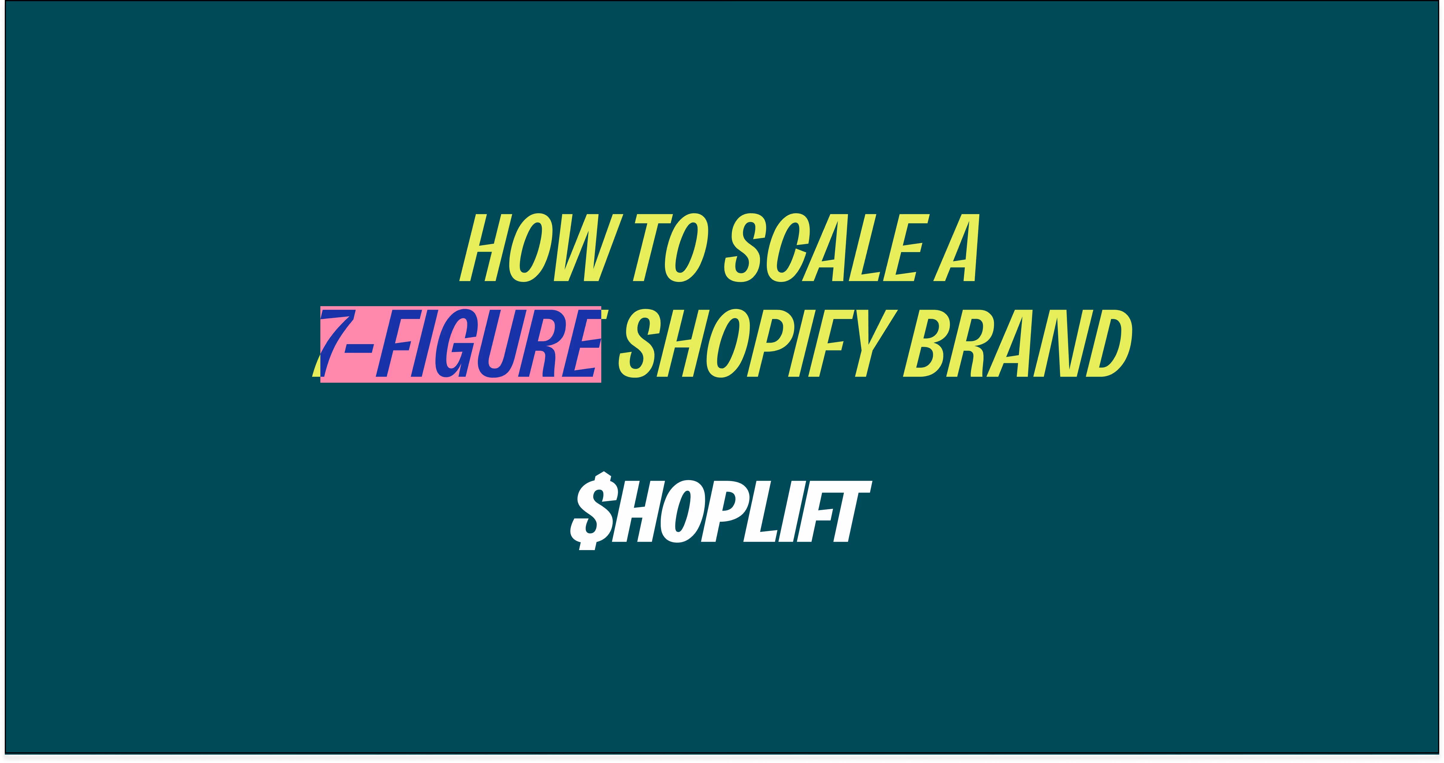 How to Scale a 7-Figure Shopify Brand: 23 Actionable Growth Strategies
