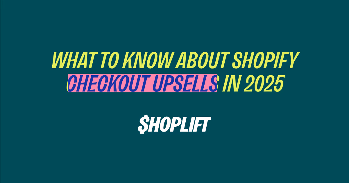 What You Need to Know About Shopify Checkout Upsells in 2025