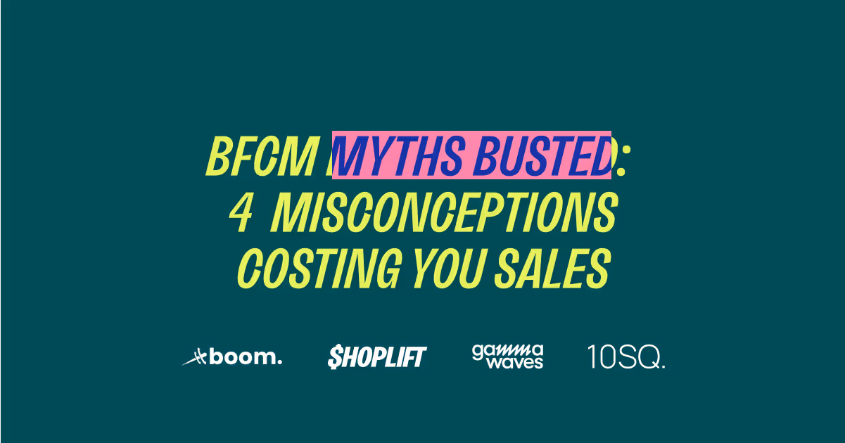 BFCM Myths Busted: 4 Common Misconceptions That Are Costing You Sales