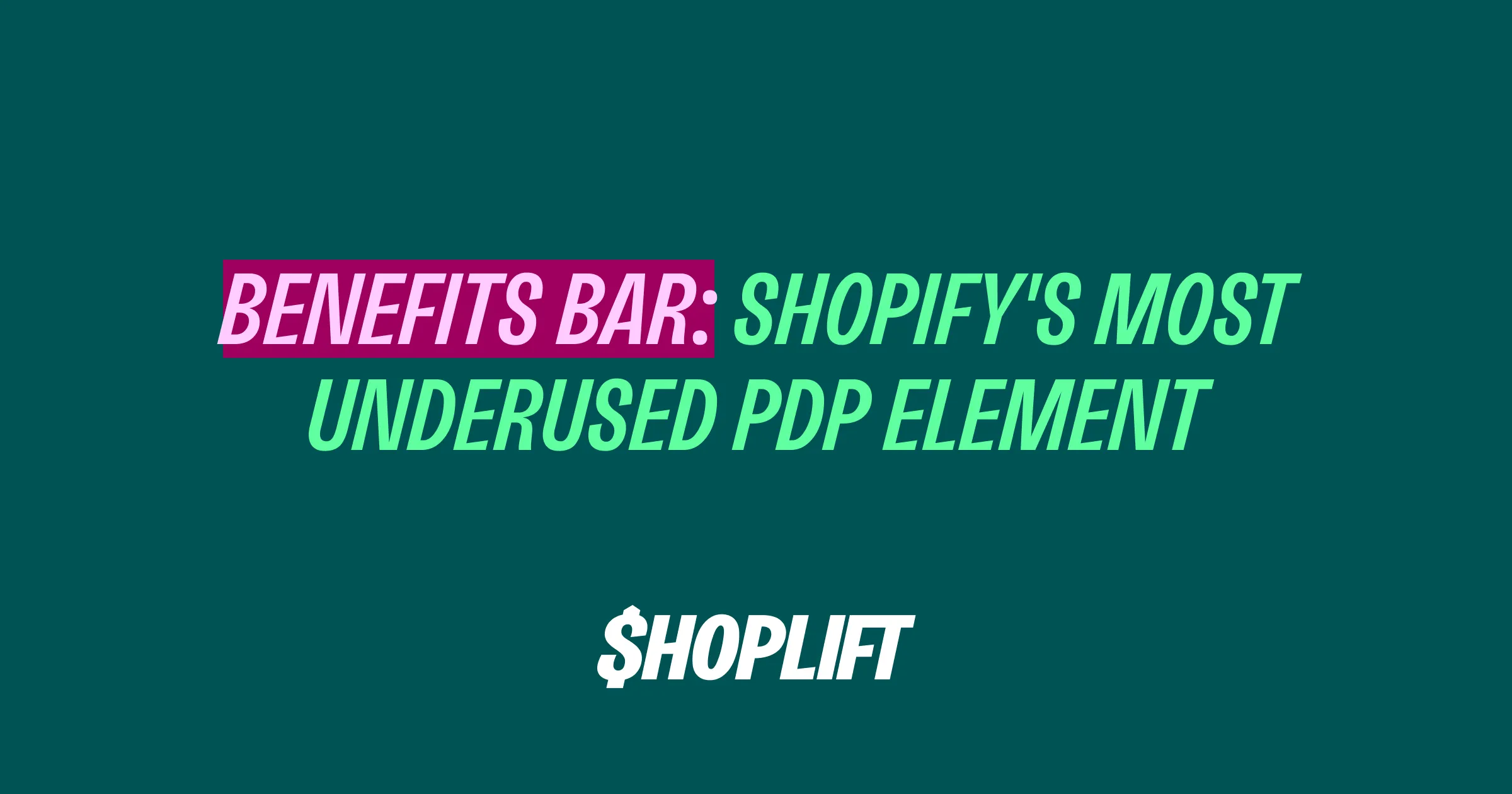 Benefits Bar: Shopify's Most Underused PDP Element