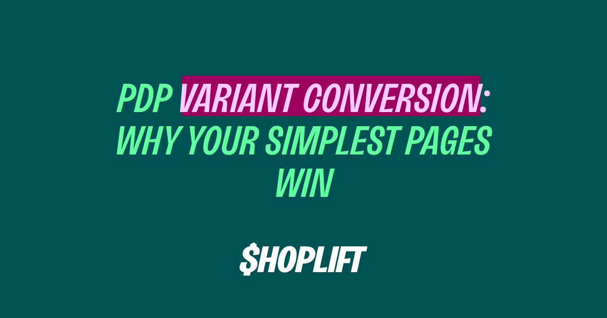 PDP Variant Conversion: Why Your Simplest Pages Win