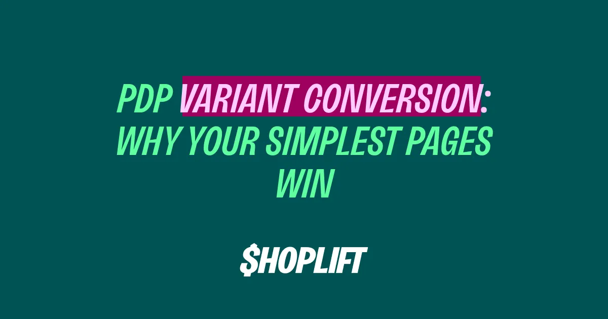 PDP Variant Conversion: Why Your Simplest Pages Win