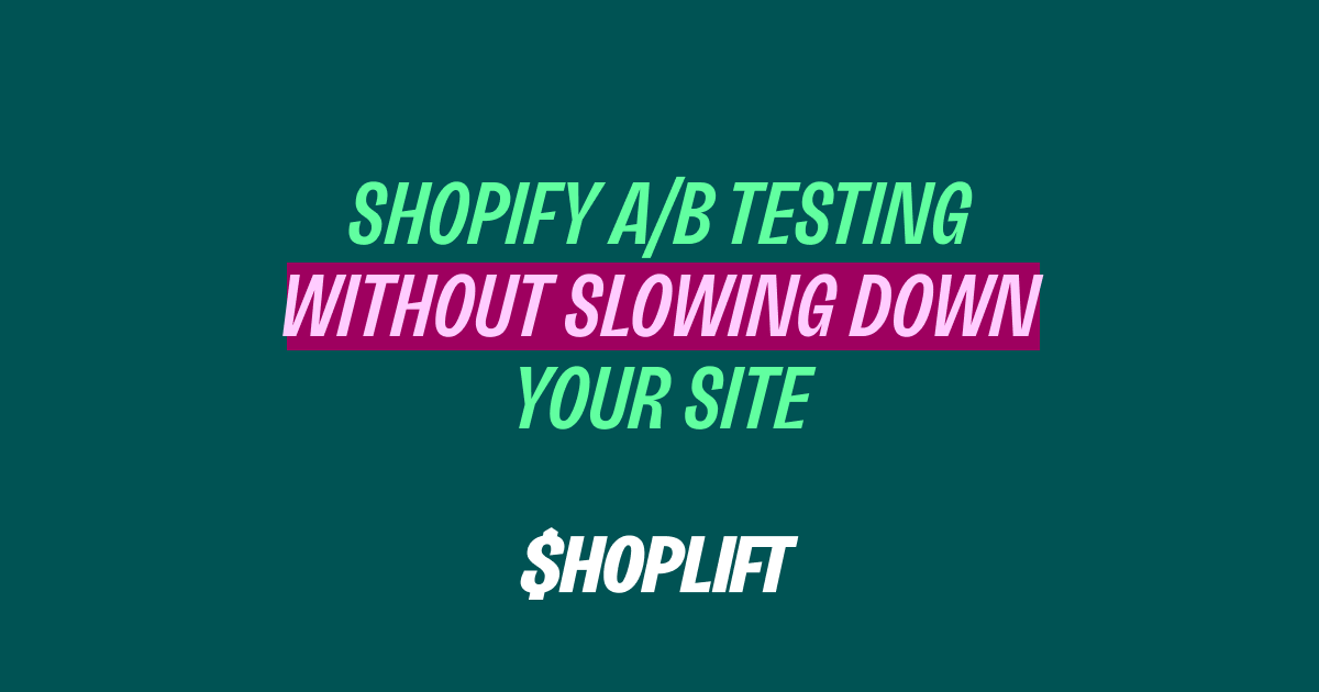 Shopify A/B Testing Without Slowing Down Your Site